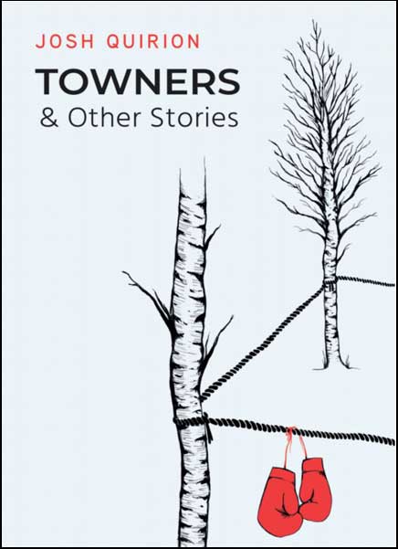 Towners & Other Stories - Josh Quirion